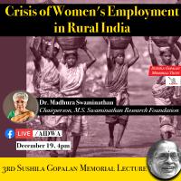 3rd Sushila Gopalan Memorial Lecture: Crisis of Women’s Employment in Rural India